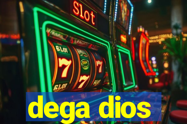 dega dios